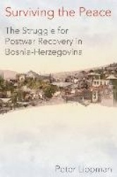 Surviving the Peace - The Struggle for Postwar Recovery in Bosnia-Herzegovina