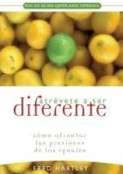 Atrévete a ser diferente - Cómo afrontar las presiones de los iguales