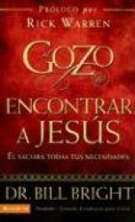 El Gozo de Encontrar a Jesus: El Saciara Todas Tus Necesidades