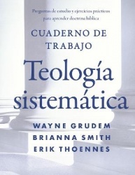 The Cuaderno de trabajo de la Teolog��a sistem��tica Softcover Systematic Theology Workbook
