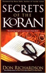 The Secrets of the Koran: Revealing Insights Into Islam's Holy Bible