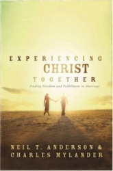 Experiencing Christ Together: Finding Freedom and Fulfillment in Marriage
