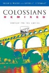 Colossians Remixed - Subverting the Empire