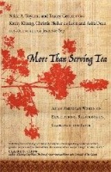 More Than Serving Tea - Asian American Women on Expectations, Relationships, Leadership and Faith