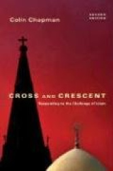 Cross and Crescent - Responding to the Challenges of Islam