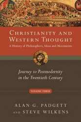 Christianity and Western Thought – Journey to Postmodernity in the Twentieth Century