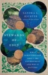 Stewards of Eden – What Scripture Says About the Environment and Why It Matters