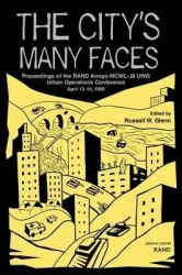The City's Many Faces - Proceedings of the Arroyo Center-Marine Corps Warfighting Lab-J8 Urban Working Group Urban Operations Co