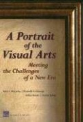 A Portrait of the Visual Arts - Meeting the Challenges of a New Era