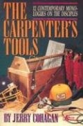 The Carpenter's Tools - 12 Contemporary Monologues on the Disciples