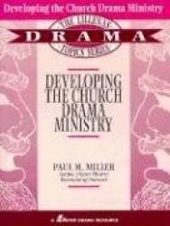 Developing the Church Drama Ministry