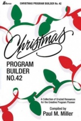 Christmas Program Builder No. 42: Collection of Graded Resources for the Creative Program Planner