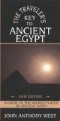 The Traveler's Key to Ancient Egypt: A Guide to Sacred Places