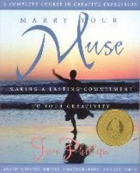 Marry Your Muse - Making a Lasting Commitment to Your Creativity