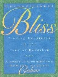 Unconditional Bliss - Finding Happiness in the Face of Hardship