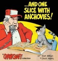 --And One Slice with Anchovies! - A Crankshaft Collection