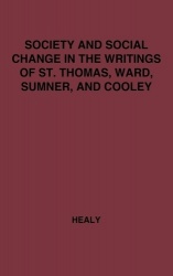 Society and Social Change in the Writings of St. Thomas, Ward, Sumner, and Cooley. - in the Writings of St. Thomas, Ward, Sumner