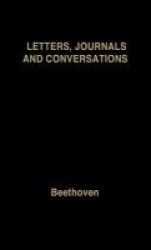 Beethoven - Letters, Journals and Conversations