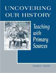 Uncovering Our History - Teaching with Primary Sources