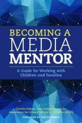 Becoming a Media Mentor - A Guide for Working with Children and Families