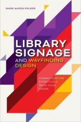 Library Signage and Wayfinding Design - Communicating Effectively with Your Users