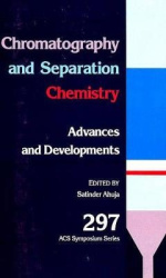 Chromatography and Separation Chemistry - Advances and Developments