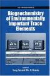 Biogeochemistry of Environmentally Important Trace Elements