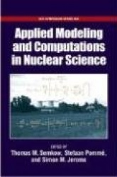 Applied Modeling and Computations in Nuclear Science