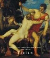 Titian: Tiziano Vecellio: 1488/1490-1576
