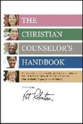 The Christian Counselor's Handbook - The Topical Handbook Used by the Prayer-Counselors of the Christian Broadcasting Network