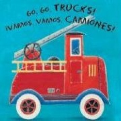 Go, Go, Trucks!/Vamos, Vamos, Camiones!