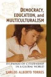 Democracy, Education, and Multiculturalism - Dilemmas of Citizenship in a Global World