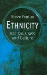 Ethnicity - Racism, Class, and Culture