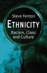Ethnicity: Racism, Class, and Culture