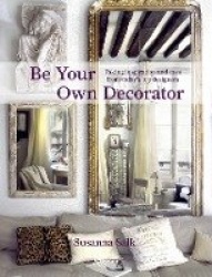 Be Your Own Decorator - Taking Inspiration and Cues from Today's Top Designers