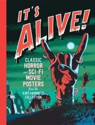 It's Alive! - Classic Horror and Sci-Fi Movie Posters from the Kirk Hammett Collection