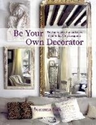 Be Your Own Decorator - Taking Inspiration and Cues From Today's Top Designers