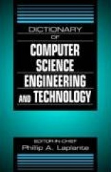 Dictionary of Computer Science, Engineering and Technology