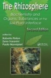 The Rhizosphere - Biochemistry and Organic Substances at the Soil-Plant Interface, Second Edition