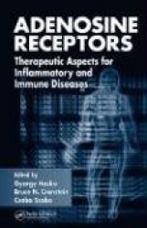 Adenosine Receptors - Therapeutic Aspects for Inflammatory and Immune Diseases