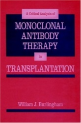 Critical Analysis of Monoclonal Antibody Therapy in Transplantation