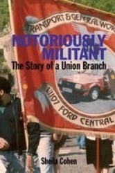 Notoriously Militant - Ford Dagenham and TGWU Branch 1/1107