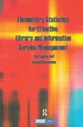 Elementary Statistics for Effective Library and Information Service Management