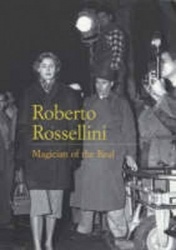 Roberto Rossellini - Magician of the Real