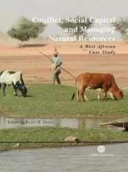 Conflict, Social Capital and Managing Natural Resources - A West African Case Study