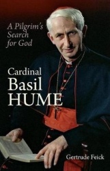 Cardinal Basil Hume - A Pilgrim's Search for God