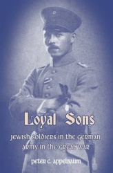 Loyal Sons - Jews in the German Army in the Great War