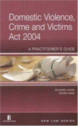 Domestic Violence, Crime and Victims Act 2004 - A Practitioner's Guide