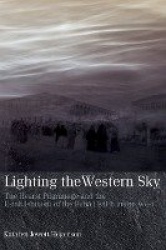 Lighting the Western Sky - The Hearst Pilgrimage & Establishment of the Baha'i Faith in the West