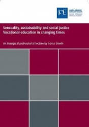 Sensuality, Sustainability and Social Justice: Vocational Education in Changing Times